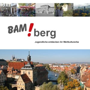 BAM!berg – Jugendliche entdecken ihr Weltkulturerbe